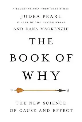 Kniha Proč: Nová věda o příčinách a následcích - The Book of Why: The New Science of Cause and Effect