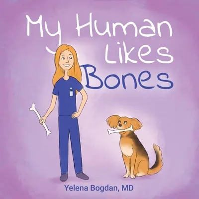 Můj člověk má rád kosti - My Human Likes Bones