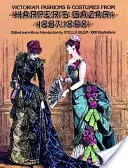 Viktoriánská móda a kostýmy z Harper's Bazar, 1867-1898 - Victorian Fashions and Costumes from Harper's Bazar, 1867-1898