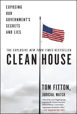Čistý dům: Odhalování vládních tajemství a lží - Clean House: Exposing Our Government's Secrets and Lies