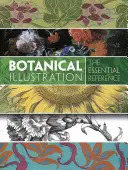 Botanická ilustrace: Základní příručka - Botanical Illustration: The Essential Reference