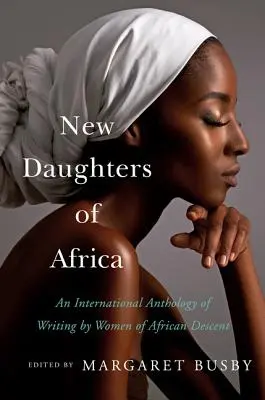 Nové dcery Afriky: Mezinárodní antologie spisů žen afrického původu - New Daughters of Africa: An International Anthology of Writing by Women of African Descent