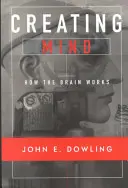 Tvorba mysli: Jak funguje mozek - Creating Mind: How the Brain Works