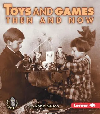 Hračky a hry tehdy a dnes - Toys and Games Then and Now