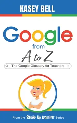 Google od A do Z: Slovník Google pro učitele - Google from A to Z: The Google Glossary for Teachers