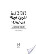 Galvestonská čtvrť červených luceren: Dějiny této čtvrti - Galveston's Red Light District: A History of the Line