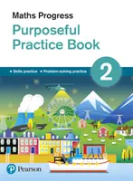 Maths Progress Purposeful Practice Book 2 - druhé vydání - Maths Progress Purposeful Practice Book 2 Second Edition