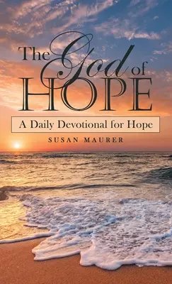 Bůh naděje: Denní pobožnost pro naději - The God of Hope: A Daily Devotional for Hope