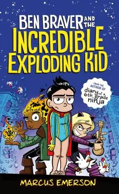 Ben Braver a neuvěřitelný vybuchující kluk - Ben Braver and the Incredible Exploding Kid