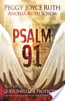 Žalm 91: Příběhy ze života o Božím ochranném štítu a o tom, co tento žalm znamená pro vás a vaše blízké - Psalm 91: Real-Life Stories of God's Shield of Protection and What This Psalm Means for You & Those You Love