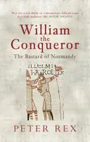 Vilém Dobyvatel: Darebák z Normandie - William the Conqueror: The Bastard of Normandy