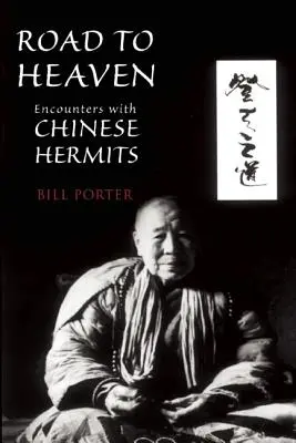 Cesta do nebe: Setkání s čínskými poustevníky - Road to Heaven: Encounters with Chinese Hermits