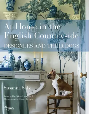 At Home in the English Countryside: Designéři a jejich psi - At Home in the English Countryside: Designers and Their Dogs
