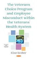 Program volby veteránů a pochybení zaměstnanců v rámci systému zdravotnictví veteránů - Veterans Choice Program and Employee Misconduct within the Veterans' Health System