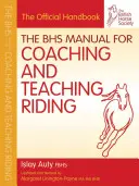 Příručka BHS pro trenéry a učitele jezdectví - The BHS Manual for Coaching and Teaching Riding