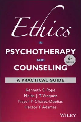 Etika v psychoterapii a poradenství: Praktický průvodce - Ethics in Psychotherapy and Counseling: A Practical Guide