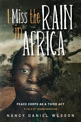 Chybí mi déšť v Africe: Mírové sbory jako třetí dějství - I Miss the Rain in Africa: Peace Corps as a Third Act