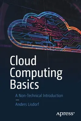 Základy cloud computingu: Úvod do cloud computingu pro netechniky - Cloud Computing Basics: A Non-Technical Introduction