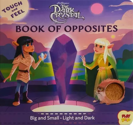 Temný krystal: Kniha protikladů na dotek a hmat - The Dark Crystal: Touch and Feel Book of Opposites