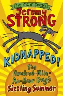 Unesen! Sto mil za hodinu: Psí léto v plném proudu - Kidnapped! The Hundred-Mile-an-Hour Dog's Sizzling Summer