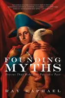 Zakladatelské mýty: Příběhy, které skrývají naši vlasteneckou minulost - Founding Myths: Stories That Hide Our Patriotic Past
