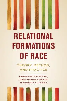 Vztahové formace rasy: teorie, metoda a praxe - Relational Formations of Race: Theory, Method, and Practice