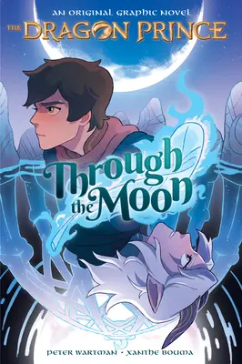 Přes měsíc (Dračí princ, grafický román č. 1) - Through the Moon (the Dragon Prince Graphic Novel #1)