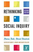Rethinking Social Inquiry (Přehodnocení sociálního výzkumu): Různé nástroje, společné standardy - Rethinking Social Inquiry: Diverse Tools, Shared Standards
