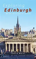 Poznávání Edinburghu - Šest prohlídek města a jeho architektury - Exploring Edinburgh - Six Tours of the City and its Architecture