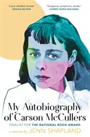 Moje autobiografie Carson McCullersové - My Autobiography of Carson McCullers