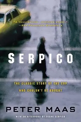 Serpico: Klasický příběh policajta, kterého nešlo koupit - Serpico: The Classic Story of the Cop Who Couldn't Be Bought