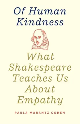 O lidské laskavosti: Co nás Shakespeare učí o empatii? - Of Human Kindness: What Shakespeare Teaches Us about Empathy