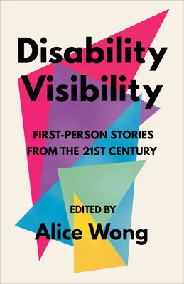 Zviditelnění zdravotního postižení: Příběhy z první ruky z jednadvacátého století - Disability Visibility: First-Person Stories from the Twenty-First Century