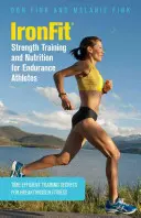 IronFit Silový trénink a výživa pro vytrvalostní sportovce: Tréninková tajemství pro průlomovou kondici: časově efektivní trénink - IronFit Strength Training and Nutrition for Endurance Athletes: Time Efficient Training Secrets For Breakthrough Fitness