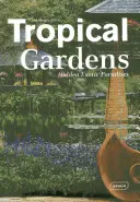 Tropické zahrady: Skryté exotické ráje - Tropical Gardens: Hidden Exotic Paradises