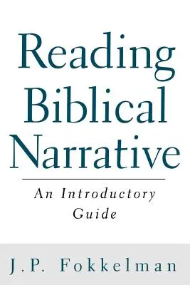 Čtení biblického vyprávění: Úvodní příručka - Reading Biblical Narrative: An Introductory Guide