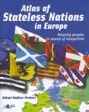 Atlas národů bez státní příslušnosti v Evropě - Atlas of Stateless Nations in Europe