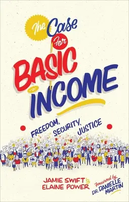 Případ pro základní příjem: Příklady základního příjmu: svoboda, bezpečnost, spravedlnost - The Case for Basic Income: Freedom, Security, Justice