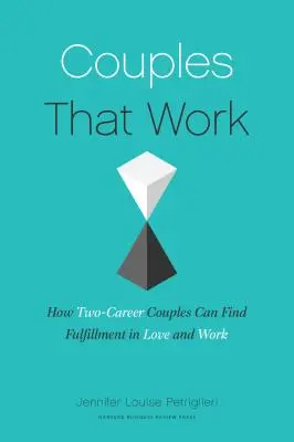 Páry, které pracují: Jak mohou páry s dvojí kariérou prosperovat v lásce i v práci - Couples That Work: How Dual-Career Couples Can Thrive in Love and Work