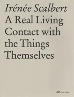 Skutečný živý kontakt s věcmi samými: Eseje o architektuře - A Real Living Contact with the Things Themselves: Essays on Architecture