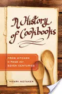 Dějiny kuchařek, 64: Z kuchyně na stránky v průběhu sedmi století - A History of Cookbooks, 64: From Kitchen to Page Over Seven Centuries