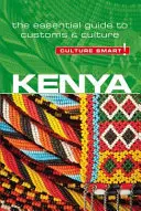 Keňa - Culture Smart!, svazek 76: Kenya, sešit: The Essential Guide to Customs & Culture (Základní průvodce zvyky a kulturou) - Kenya - Culture Smart!, Volume 76: The Essential Guide to Customs & Culture
