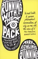 Běh se smečkou: Myšlenky z cesty o smyslu života a smrtelnosti - Running with the Pack: Thoughts from the Road on Meaning and Mortality