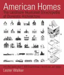 Americké domy: Přelomová ilustrovaná encyklopedie domácí architektury - American Homes: The Landmark Illustrated Encyclopedia of Domestic Architecture