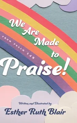 Jsme stvořeni ke chvále!: Ze Žalmu 148 - We Are Made to Praise!: From Psalm 148