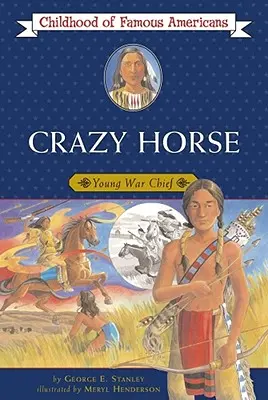 Šílený kůň: mladý válečný náčelník - Crazy Horse: Young War Chief
