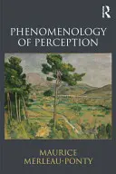 Fenomenologie vnímání - Phenomenology of Perception