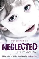 Zanedbávaná - Každé dítě potřebuje lásku - Neglected - Every child needs love