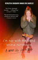 Nejsem s kapelou: Život spisovatele ztraceného v hudbě - I'm Not with the Band: A Writer's Life Lost in Music