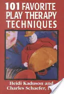 101 oblíbených technik herní terapie, 1. díl - 101 Favorite Play Therapy Techniques, Volume 1